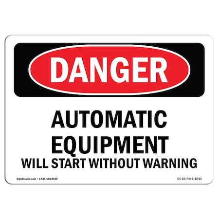 OSHA Danger, Automatic Equipment Start W/O Warning, 24in X 18in Aluminum